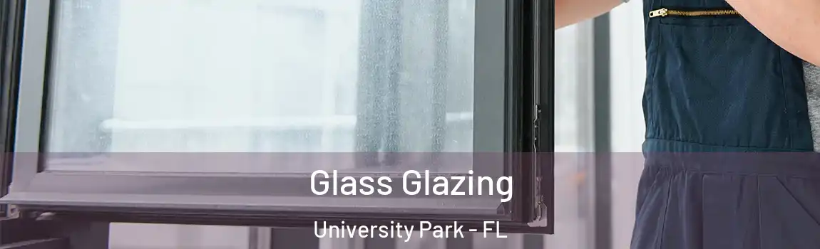  Glass Glazing University Park - FL