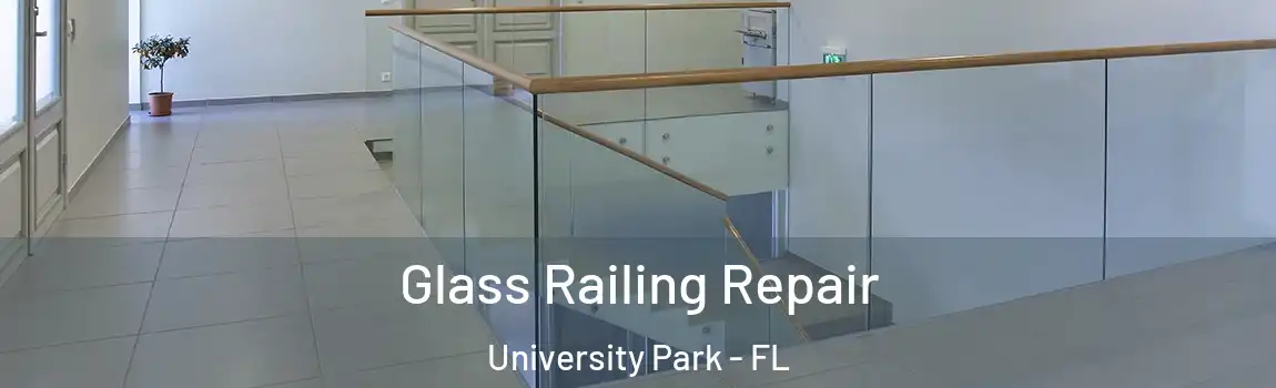  Glass Railing Repair University Park - FL